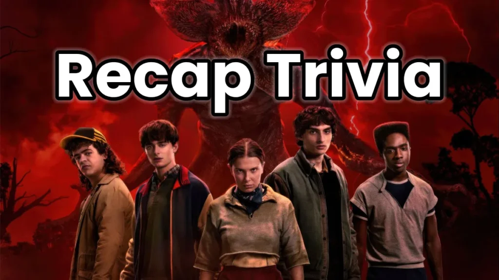 Stranger things season 1 to 4 recap trivia